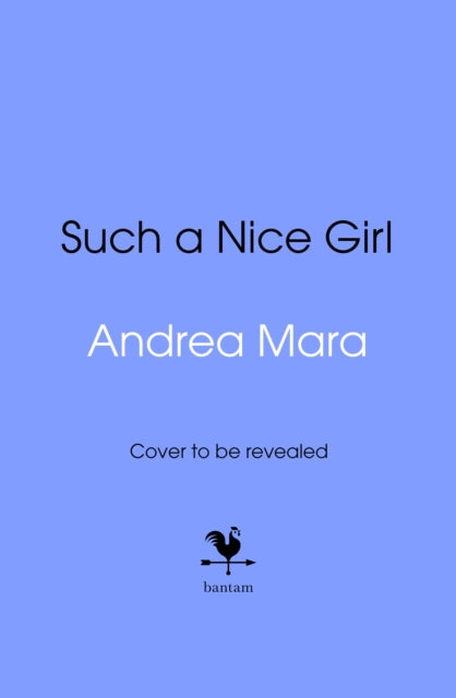 Such a Nice Girl by Andrea Mara