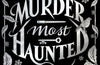 Murder Most Haunted by Emma Mason