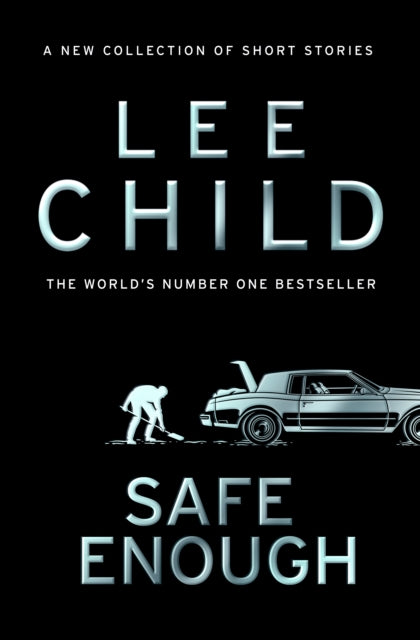 Safe Enough: And Other Stories by Lee Child