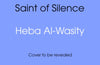 Saint of Silence by Heba Al-Wasity