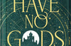 We Who Have No Gods by Liza Anderson