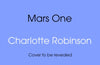 Mars One by Charlotte Robinson