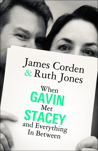 When Gavin Met Stacey and Everything in Between: A Story of Love and Friendship by James Corden & Ruth Jones (SIGNED, PRE-ORDER)