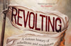 Revolting: A riotous history of rebellions and revolutions by Terry Deary