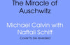 Miracle: The Boys Who Escaped the Gas Chamber in Auschwitz by Michael Calvin & Naftali Schiff