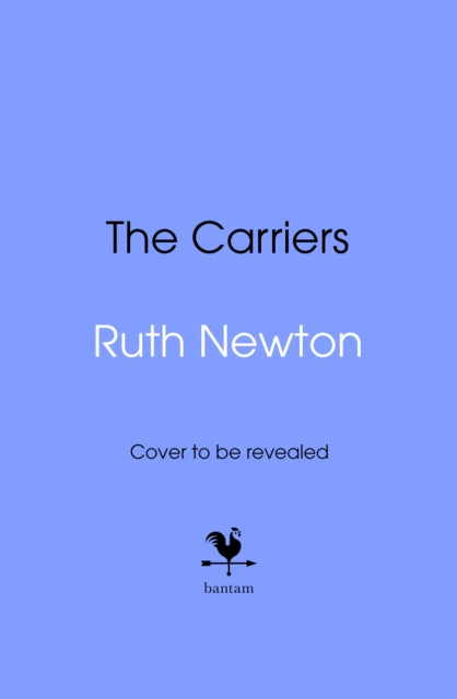 The Carriers by Ruth Newton