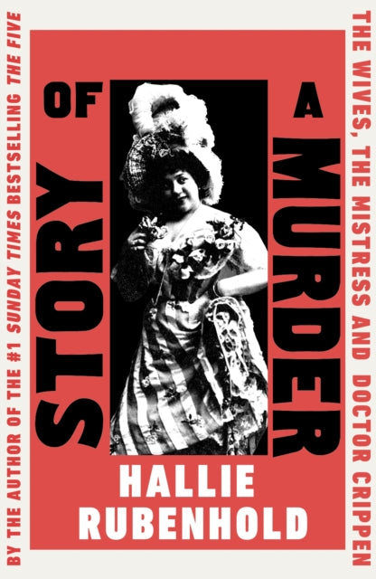 Story of a Murder : The Wives, the Mistress and Dr Crippen by Hallie Rubenhold (SIGNED) & FREE TOTE!