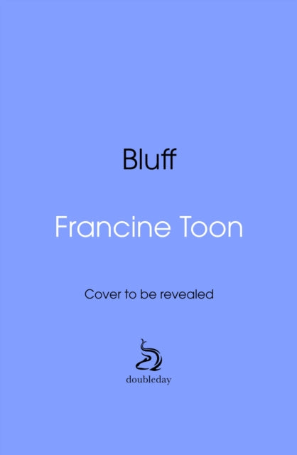 Bluff by Francine Toon (PRE-ORDER)