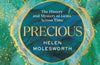 Precious: The History and Mystery of Gems Across Time by Helen Molesworth