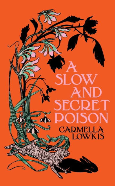 A Slow and Secret Poison by Carmella Lowkis