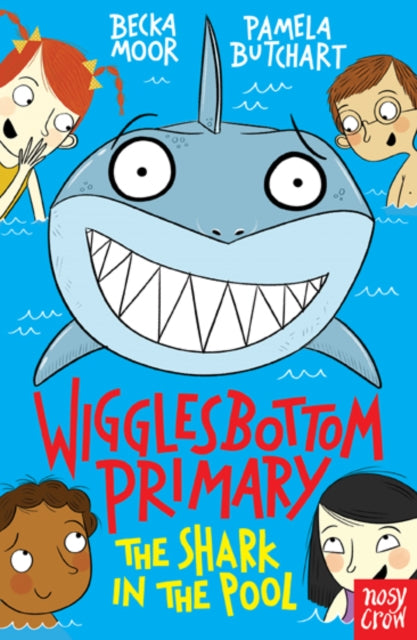 Wigglesbottom Primary: The Shark in the Pool by Pamela Butchart