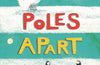 Poles Apart! by Jeanne Willis