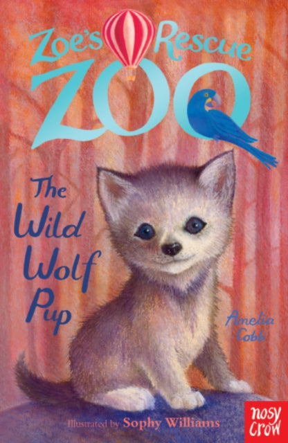 Zoe's Rescue Zoo: The Wild Wolf Pup by Amelia Cobb