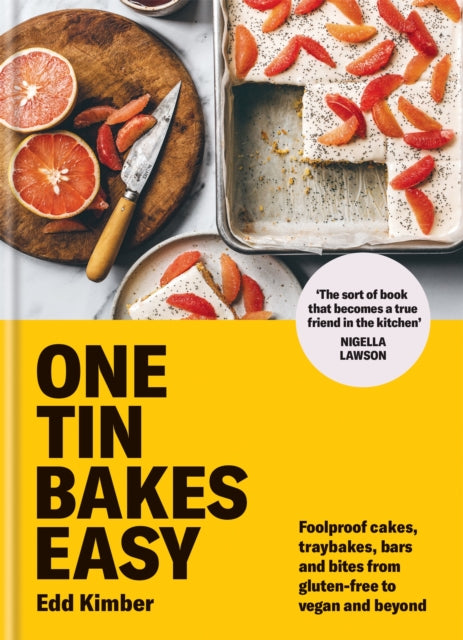 One Tin Bakes Easy: Foolproof cakes, traybakes, bars and bites from gluten-free to vegan and beyond by Edd Kimber