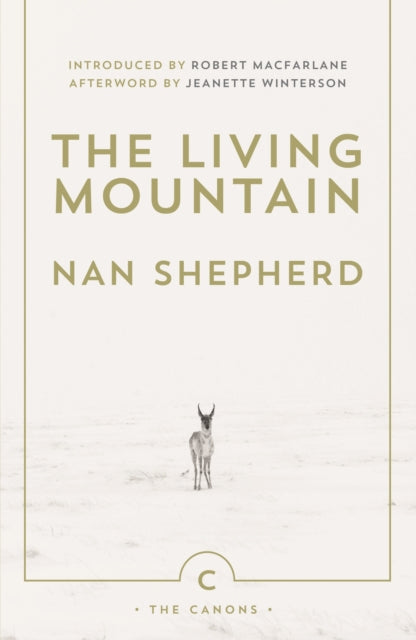 The Living Mountain: A Celebration of the Cairngorm Mountains of Scotland by Nan Shepherd