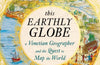 This Earthly Globe: A Venetian Geographer and the Quest to Map the World by Andrea di Robilant