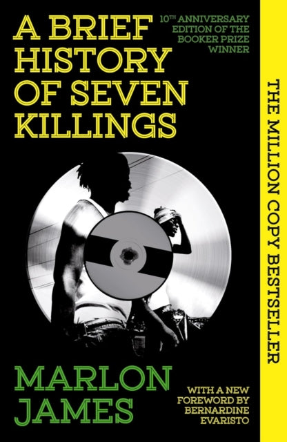 A Brief History of Seven Killings: Special 10th Anniversary Edition of the Booker Prizewinner by Marlon James