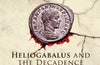 The Mad Emperor: Heliogabalus and the Decadence of Rome by Harry Sidebottom