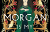 Morgan Is My Name by Sophie Keetch