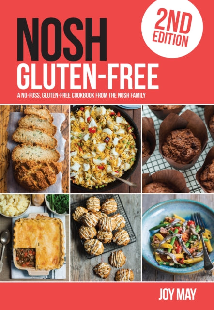 NOSH Gluten-Free: A No-Fuss, Gluten-Free Cookbook from the NOSH Family by Joy May