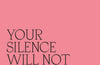 Your Silence Will Not Protect You by Audre Lorde