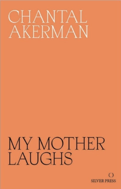 My Mother Laughs by Chantal Akerman