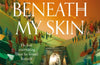 The Bones Beneath My Skin by TJ Klune