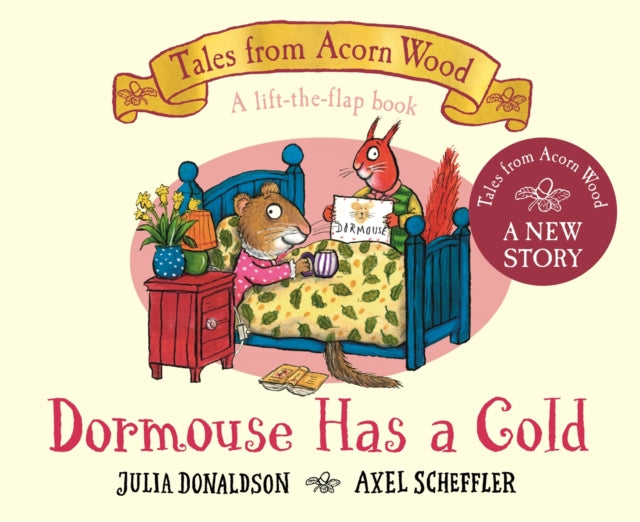 Dormouse Has a Cold: A Lift-the-flap Story by Julia Donaldson