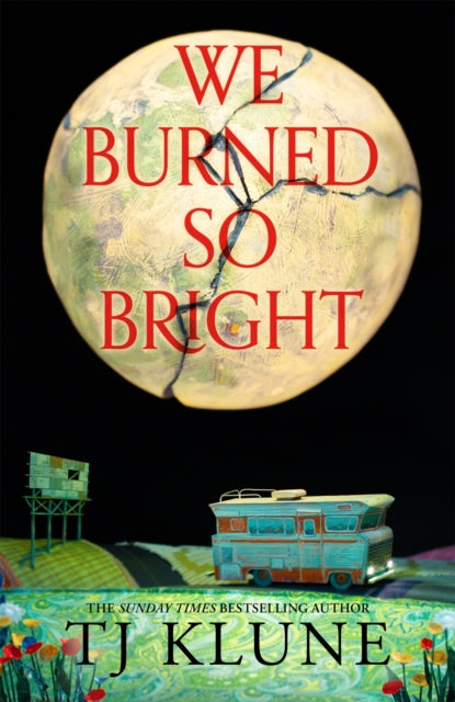 We Burned So Bright by TJ Klune