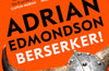 Berserker! : The deeply moving and brilliantly funny memoir from one of Britain's most beloved comedians by Adrian Edmondson