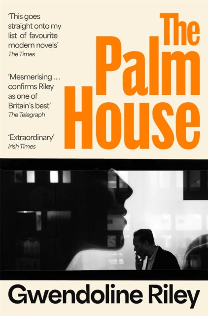 The Palm House by Gwendoline Riley