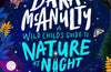 A Wild Child's Guide to Nature at Night by Dara McAnulty