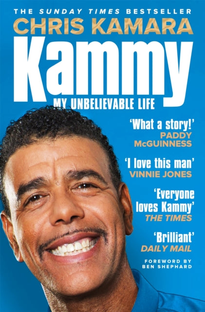 Kammy: My Unbelievable Life by Chris Kamara