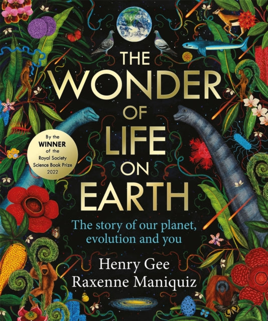 The Wonder of Life on Earth: The story of our planet, evolution and you by the winner of the Royal Society Science Book Prize by Henry Gee