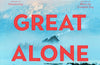 The Great Alone by Kristin Hannah