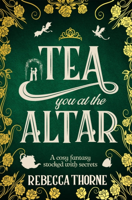 Tea You at the Altar by Rebecca Thorne