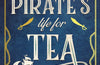 A Pirate's Life for Tea by Rebecca Thorne
