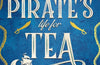 A Pirate's Life for Tea by Rebecca Thorne (PRE-ORDER)
