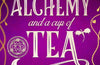 Alchemy and a Cup of Tea by Rebecca Thorne
