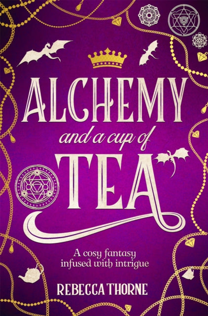 Alchemy and a Cup of Tea by Rebecca Thorne