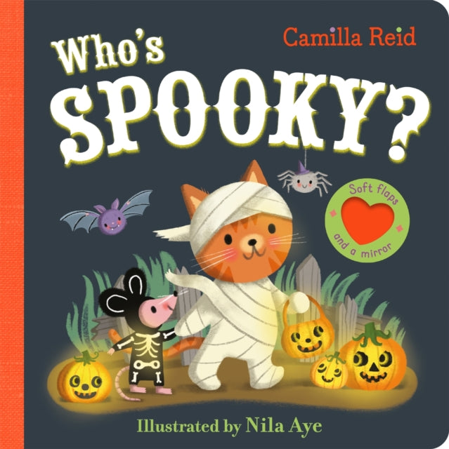 Who's Spooky?: With Soft Flaps and a Mirror by Camilla Reid