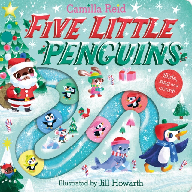 Five Little Penguins: A Festive Nursery Rhyme Counting Book for Toddlers by Camilla Reid