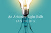 An Arbitrary Light Bulb by Ian Duhig