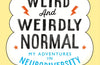 Normally Weird and Weirdly Normal: My Adventures in Neurodiversity by Robin Ince