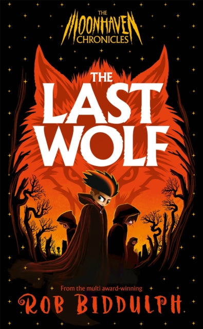 The Moonhaven Chronicles: The Last Wolf by Rob Biddulph