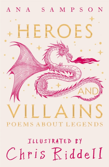 Heroes and Villains: Poems About Legends by Ana Sampson