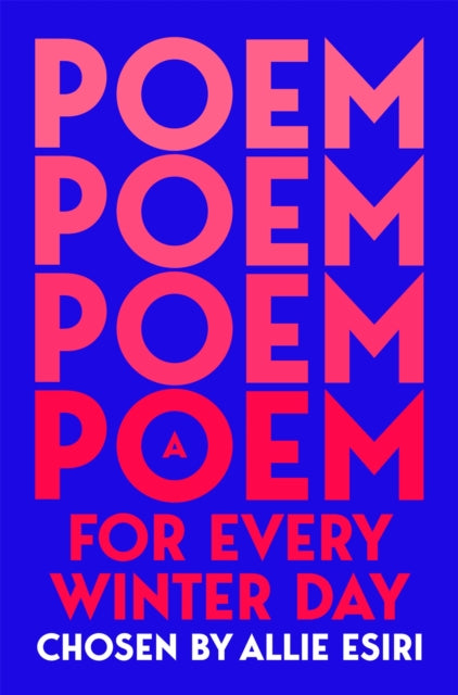 A Poem for Every Winter Day by Allie Esiri