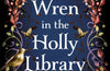 The Wren in the Holly Library by K.A. Linde