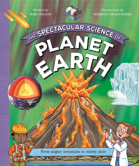 The Spectacular Science of Planet Earth by Rob Colson (PRE-ORDER)