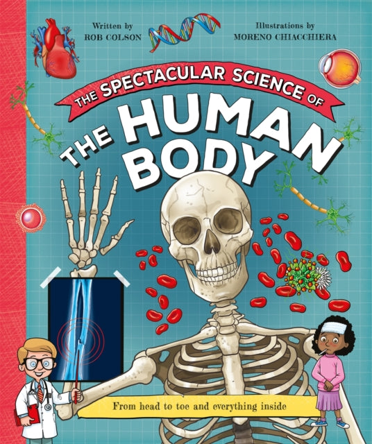 The Spectacular Science of the Human Body by Rob Colson (PRE-ORDER)